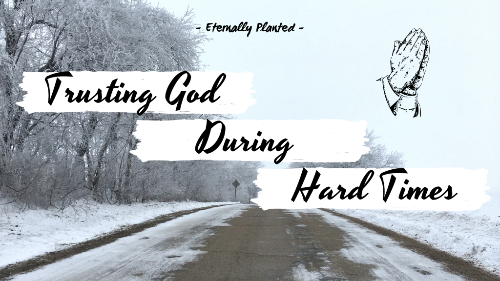 Trusting God During Hard Times